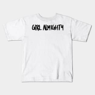 Girl Almighty black font Kids T-Shirt